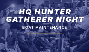 HQ's Hunter Gatherer Series – Boat Maintenance Night | Haines Hunter HQ